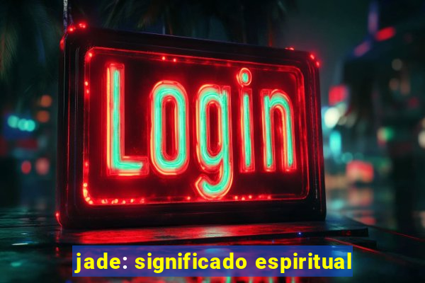 jade: significado espiritual